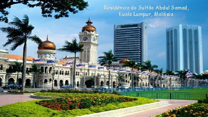 Residência do Sultão Abdul Samad, Kuala Lumpur, Maláisia 