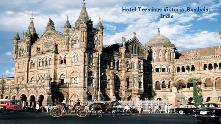 Hotel Terminus Victoria, Bombaim, Índia 