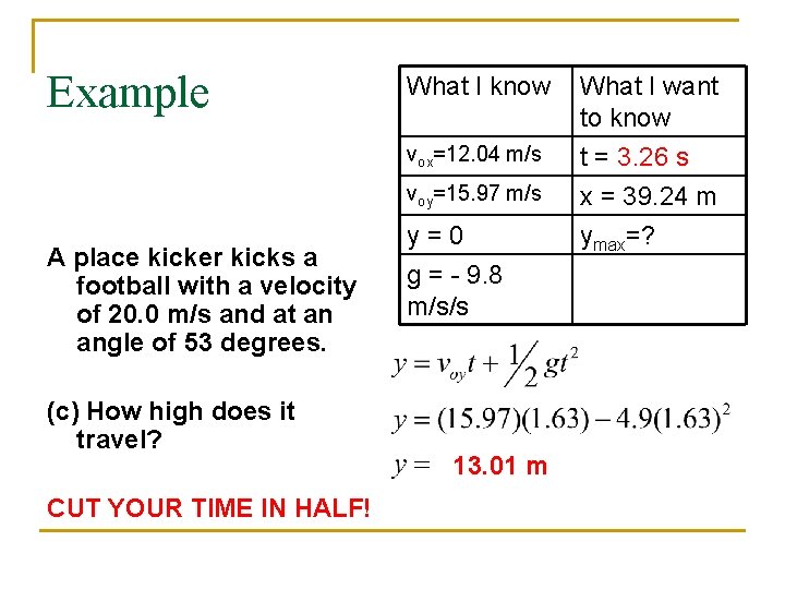 Example What I know vox=12. 04 m/s voy=15. 97 m/s A place kicker kicks