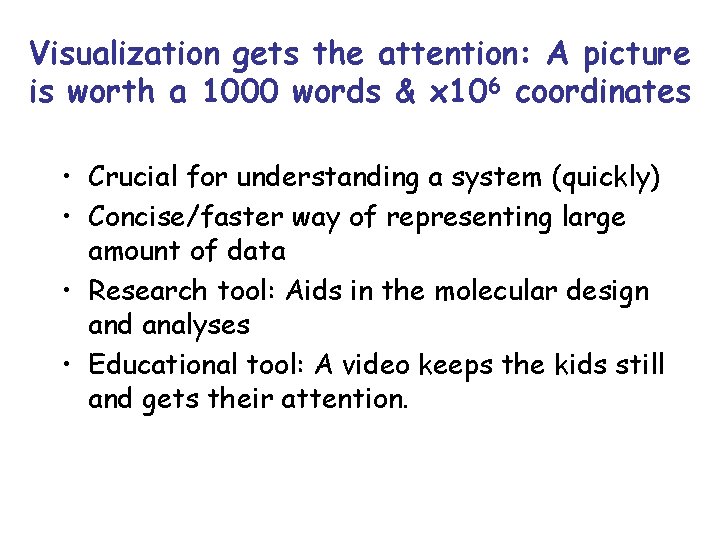 Visualization gets the attention: A picture is worth a 1000 words & x 106