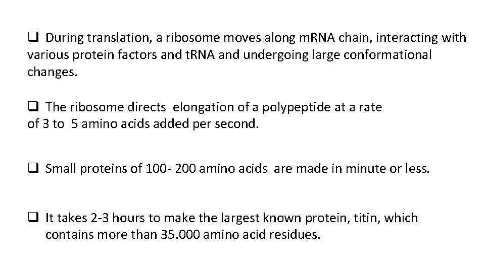 q During translation, a ribosome moves along m. RNA chain, interacting with various protein