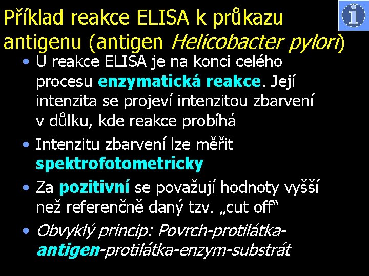 Příklad reakce ELISA k průkazu antigenu (antigen Helicobacter pylori) • U reakce ELISA je