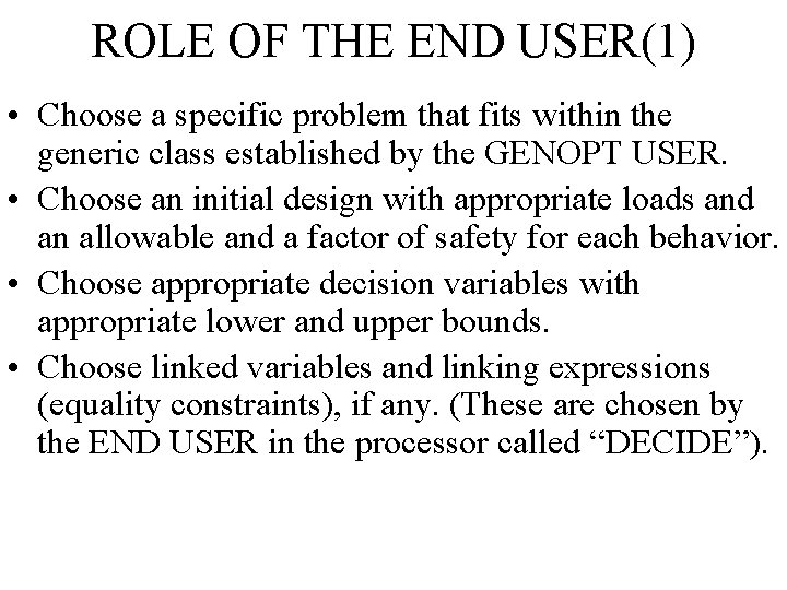 ROLE OF THE END USER(1) • Choose a specific problem that fits within the