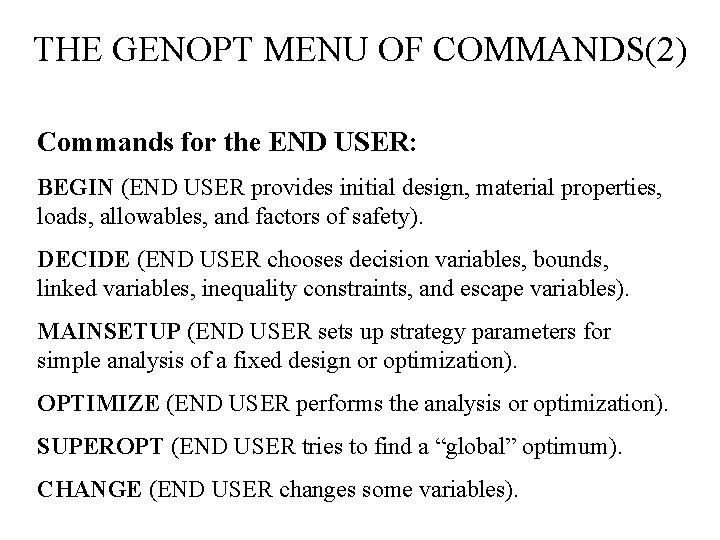 THE GENOPT MENU OF COMMANDS(2) Commands for the END USER: BEGIN (END USER provides