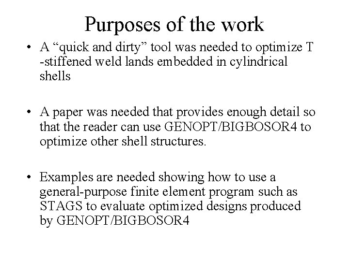 Purposes of the work • A “quick and dirty” tool was needed to optimize