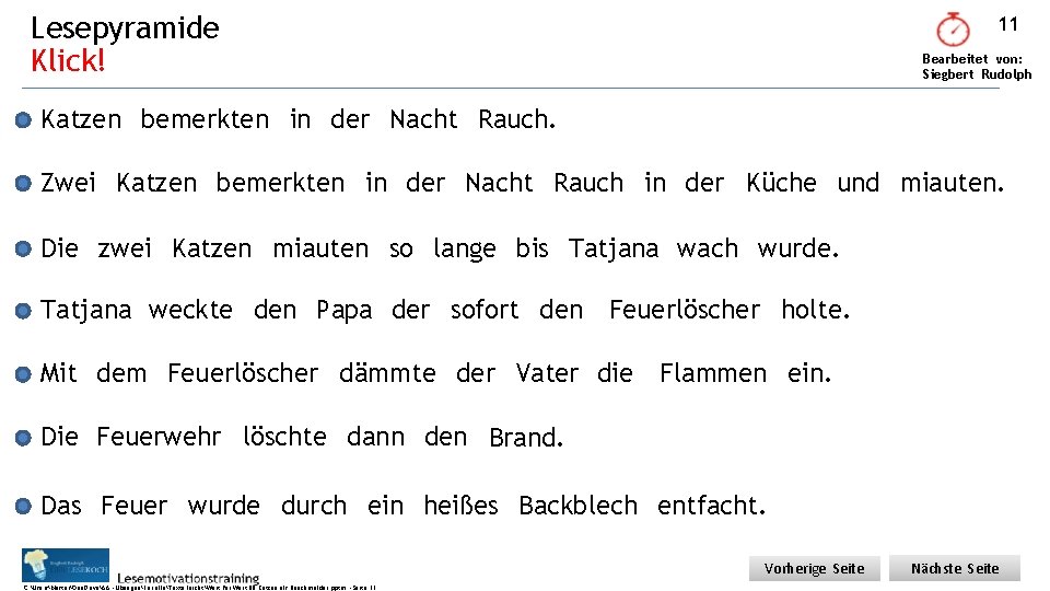 Lesepyramide Klick! 11 Bearbeitet von: Siegbert Rudolph Katzen bemerkten in der Nacht Rauch. Zwei