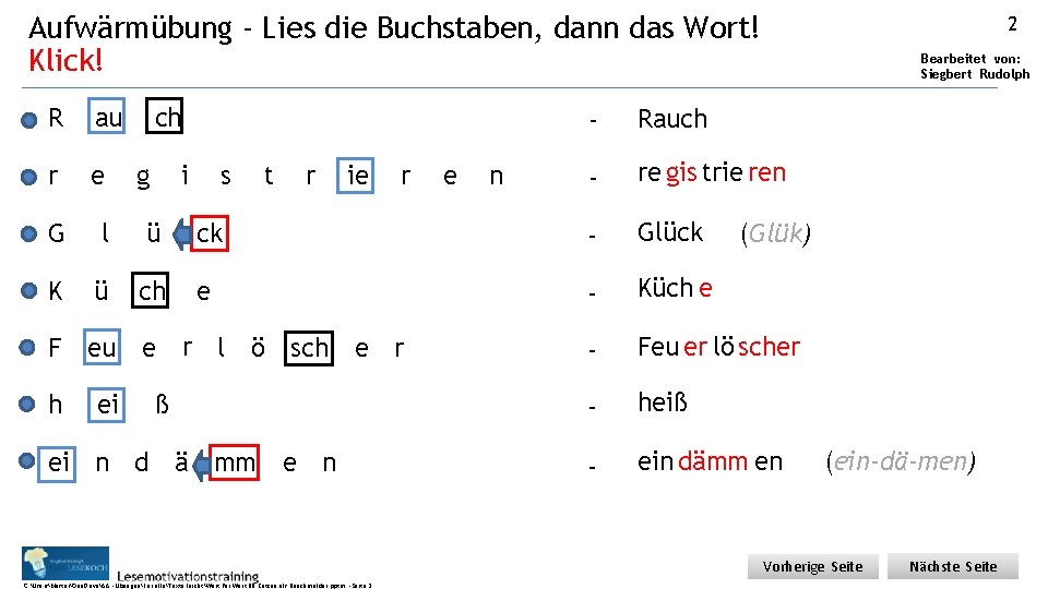 Aufwärmübung - Lies die Buchstaben, dann das Wort! Klick! R au ch r e