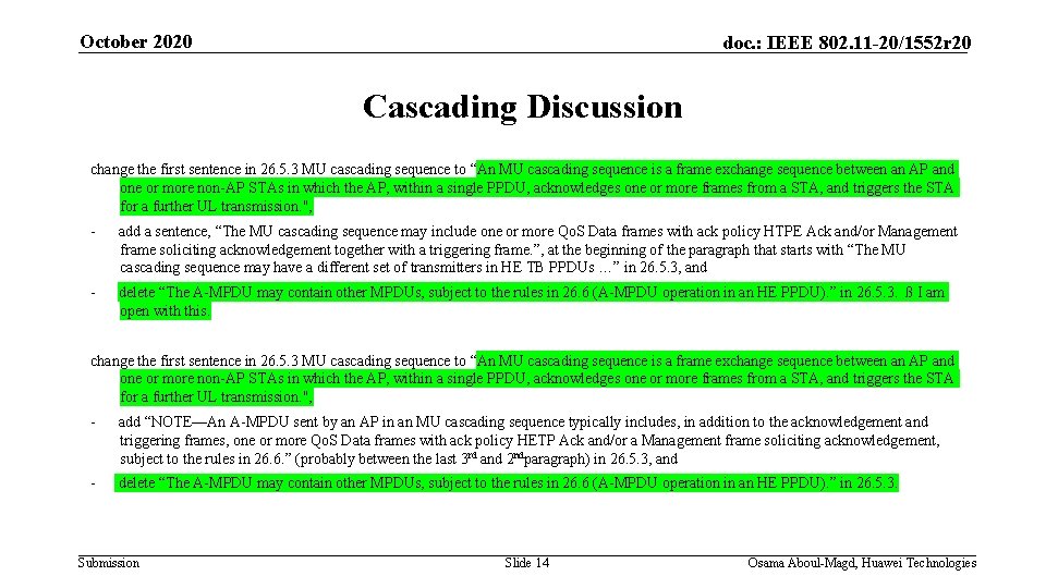 October 2020 doc. : IEEE 802. 11 -20/1552 r 20 Cascading Discussion change the