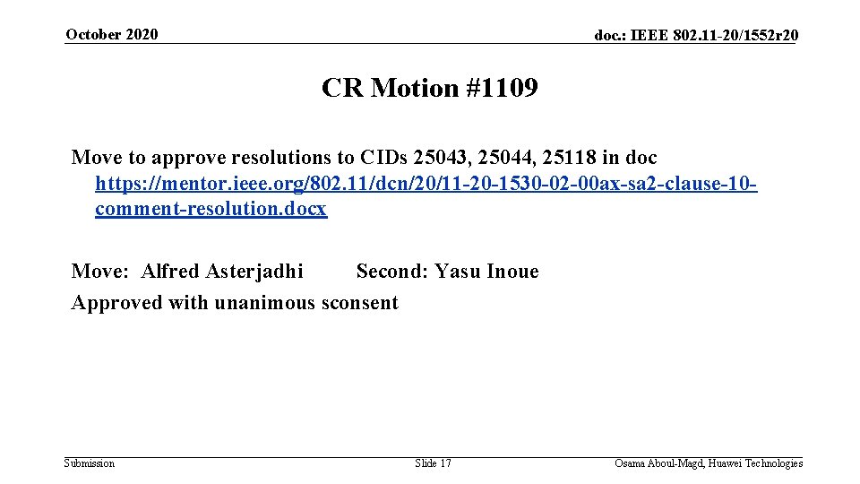 October 2020 doc. : IEEE 802. 11 -20/1552 r 20 CR Motion #1109 Move