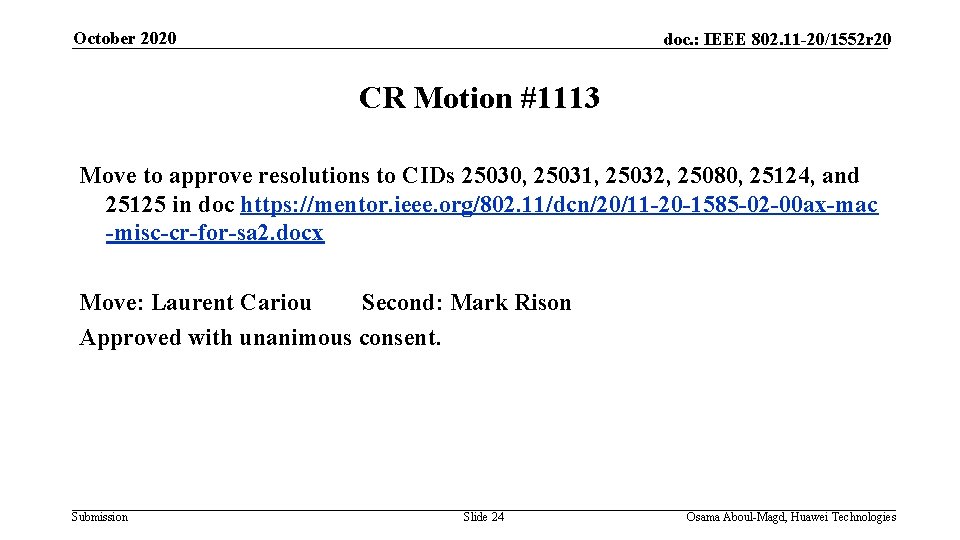 October 2020 doc. : IEEE 802. 11 -20/1552 r 20 CR Motion #1113 Move