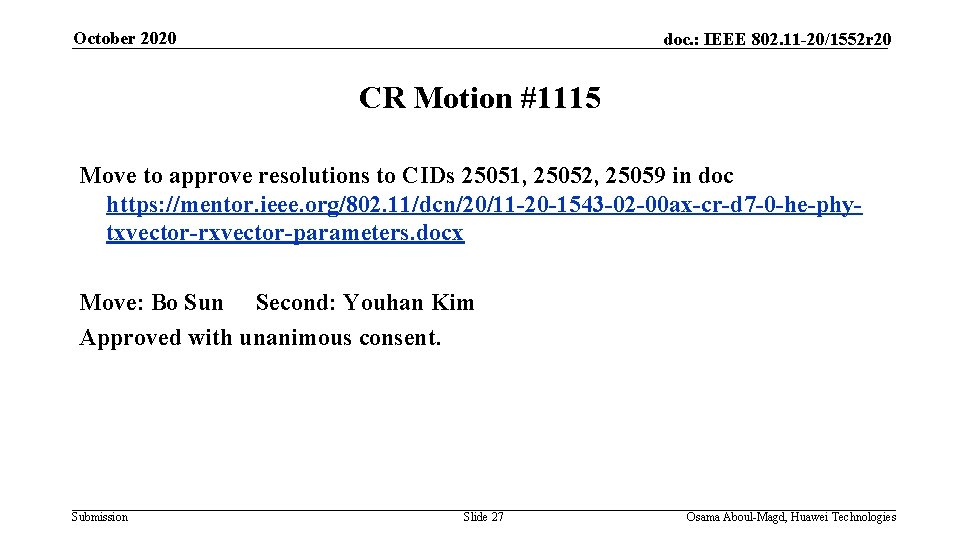 October 2020 doc. : IEEE 802. 11 -20/1552 r 20 CR Motion #1115 Move