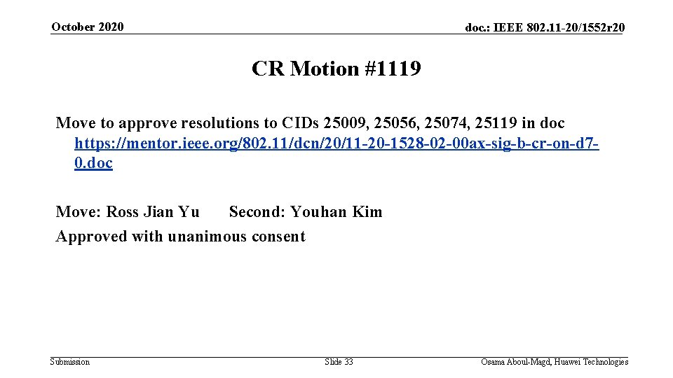 October 2020 doc. : IEEE 802. 11 -20/1552 r 20 CR Motion #1119 Move