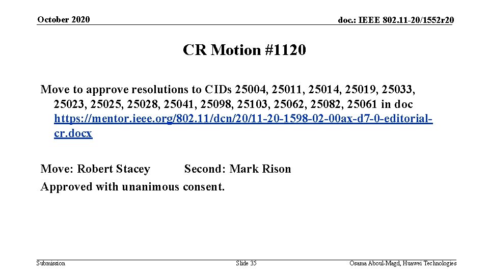 October 2020 doc. : IEEE 802. 11 -20/1552 r 20 CR Motion #1120 Move