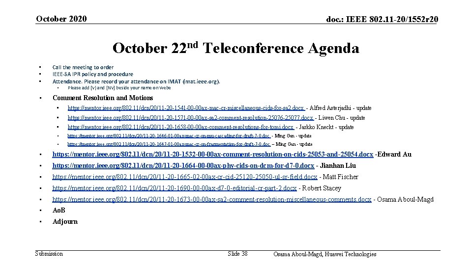 October 2020 doc. : IEEE 802. 11 -20/1552 r 20 October 22 nd Teleconference