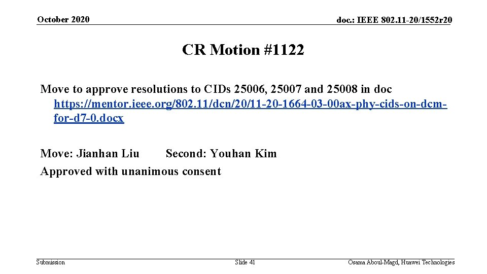 October 2020 doc. : IEEE 802. 11 -20/1552 r 20 CR Motion #1122 Move