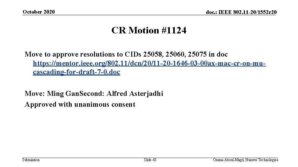 October 2020 doc. : IEEE 802. 11 -20/1552 r 20 CR Motion #1124 Move