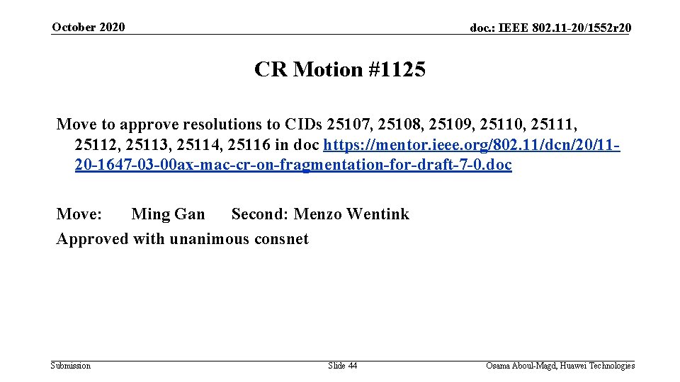October 2020 doc. : IEEE 802. 11 -20/1552 r 20 CR Motion #1125 Move
