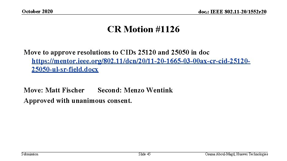 October 2020 doc. : IEEE 802. 11 -20/1552 r 20 CR Motion #1126 Move