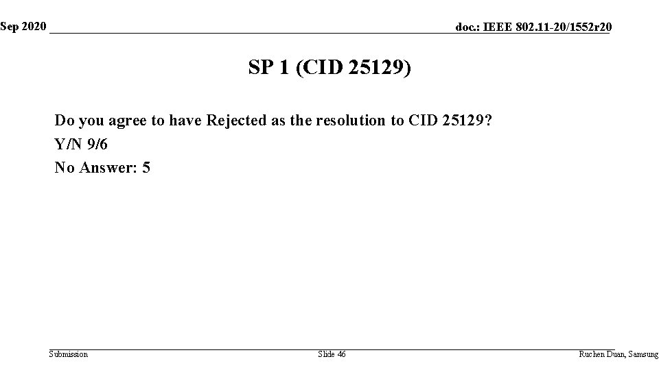 Sep 2020 doc. : IEEE 802. 11 -20/1552 r 20 SP 1 (CID 25129)