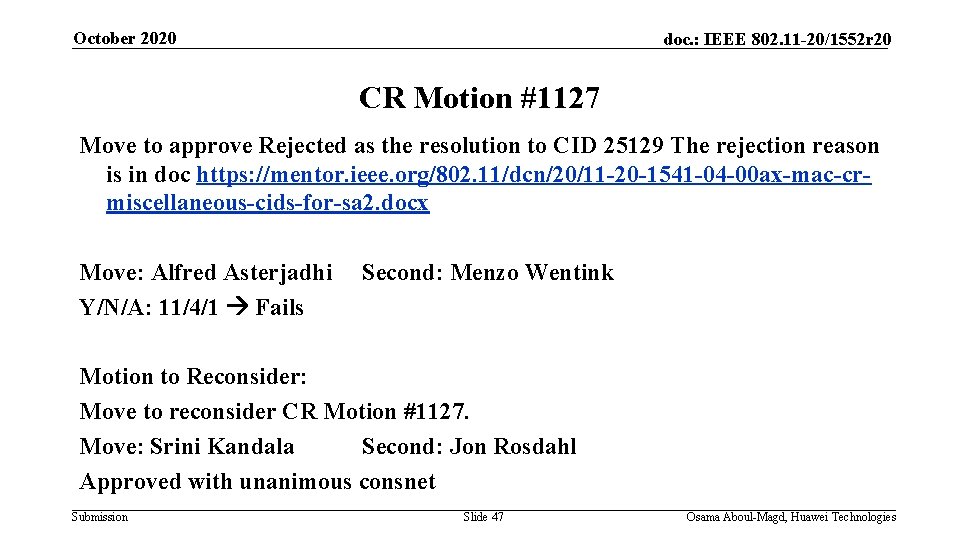 October 2020 doc. : IEEE 802. 11 -20/1552 r 20 CR Motion #1127 Move