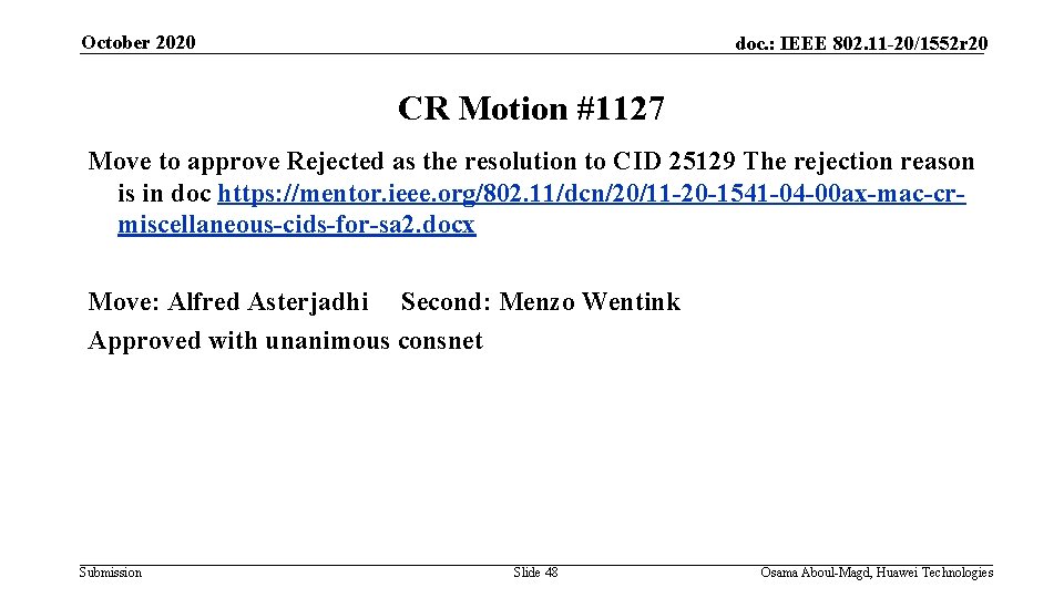 October 2020 doc. : IEEE 802. 11 -20/1552 r 20 CR Motion #1127 Move