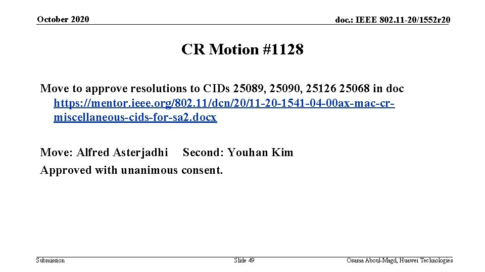 October 2020 doc. : IEEE 802. 11 -20/1552 r 20 CR Motion #1128 Move
