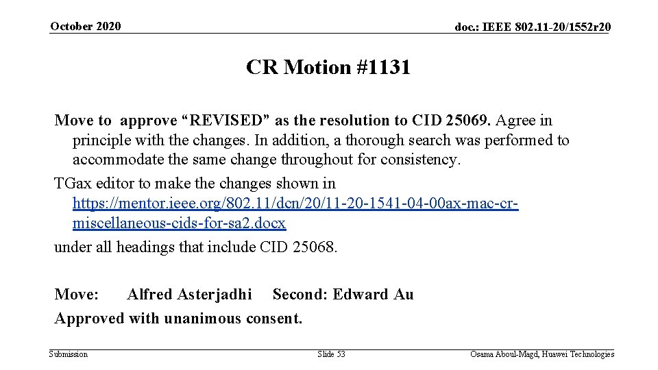 October 2020 doc. : IEEE 802. 11 -20/1552 r 20 CR Motion #1131 Move