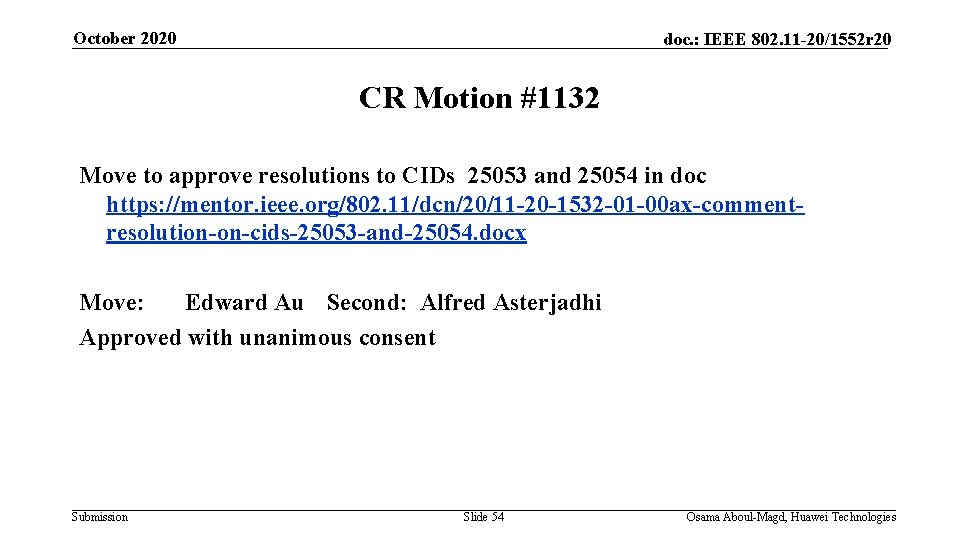 October 2020 doc. : IEEE 802. 11 -20/1552 r 20 CR Motion #1132 Move