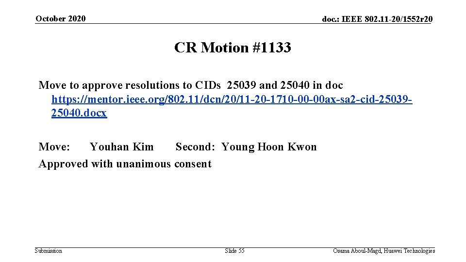 October 2020 doc. : IEEE 802. 11 -20/1552 r 20 CR Motion #1133 Move