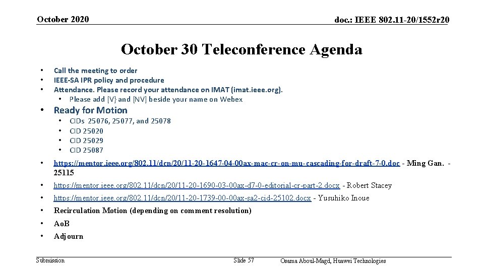 October 2020 doc. : IEEE 802. 11 -20/1552 r 20 October 30 Teleconference Agenda