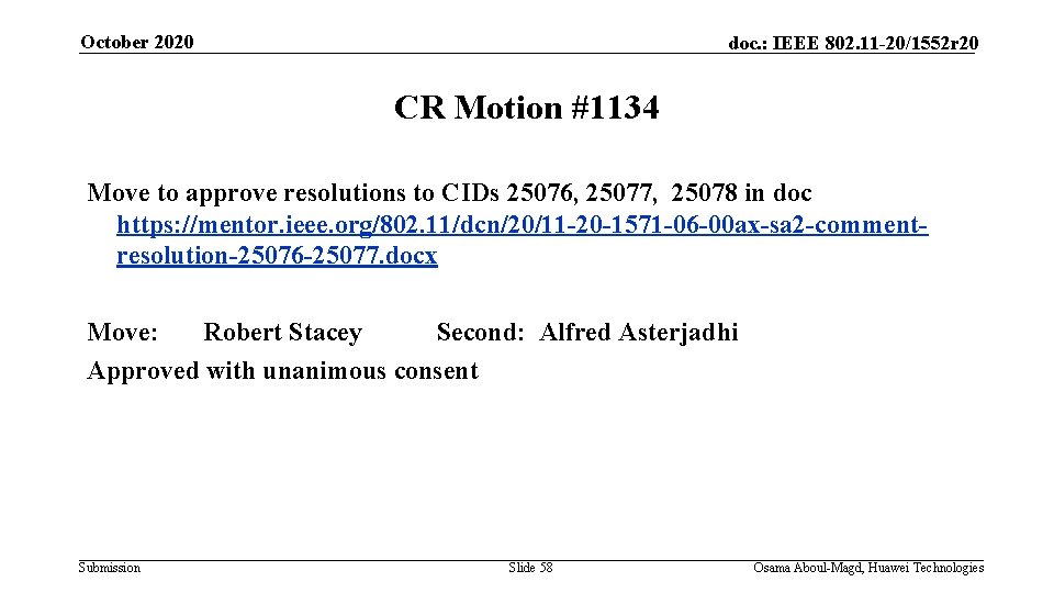 October 2020 doc. : IEEE 802. 11 -20/1552 r 20 CR Motion #1134 Move