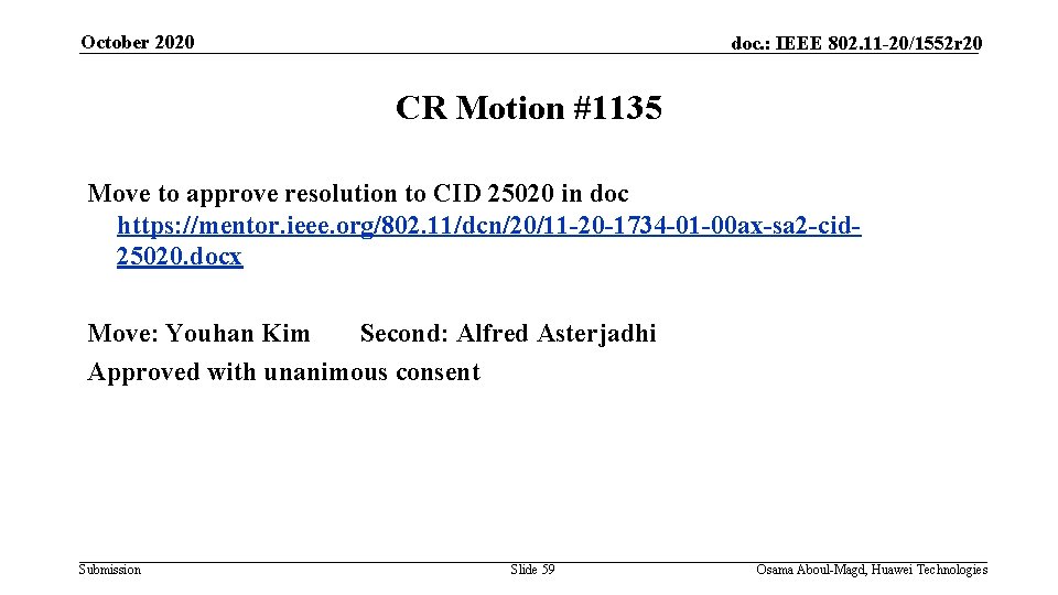 October 2020 doc. : IEEE 802. 11 -20/1552 r 20 CR Motion #1135 Move