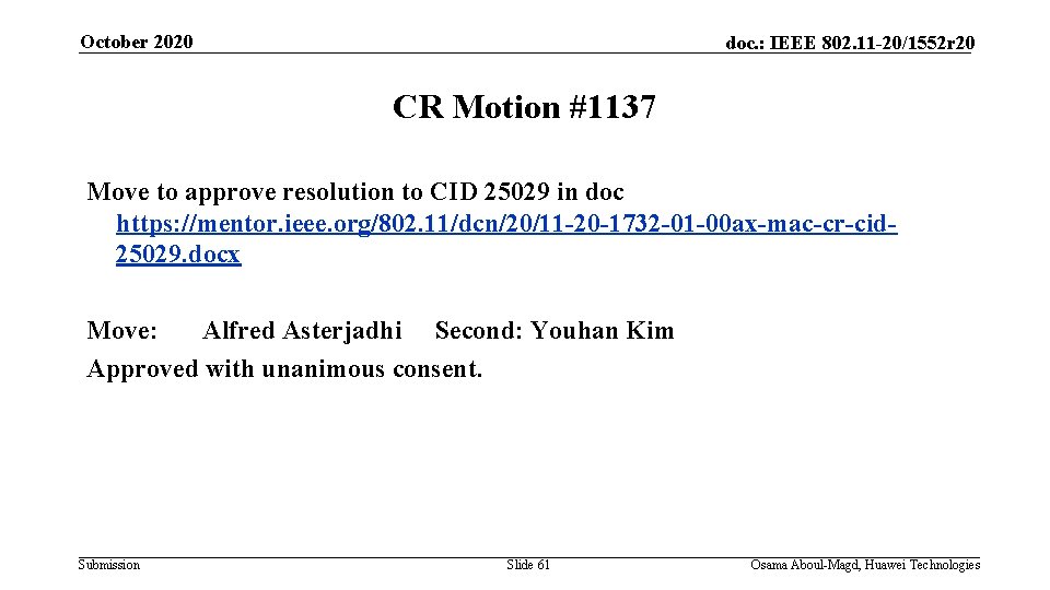 October 2020 doc. : IEEE 802. 11 -20/1552 r 20 CR Motion #1137 Move