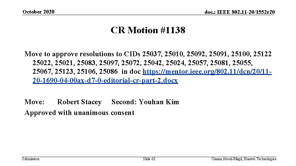 October 2020 doc. : IEEE 802. 11 -20/1552 r 20 CR Motion #1138 Move