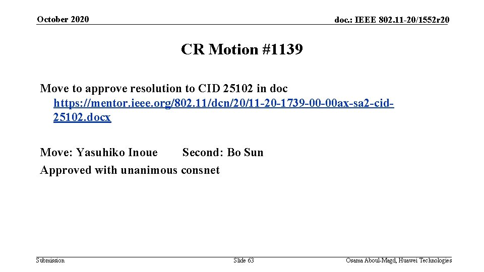 October 2020 doc. : IEEE 802. 11 -20/1552 r 20 CR Motion #1139 Move