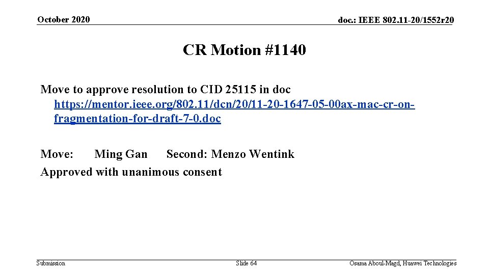 October 2020 doc. : IEEE 802. 11 -20/1552 r 20 CR Motion #1140 Move