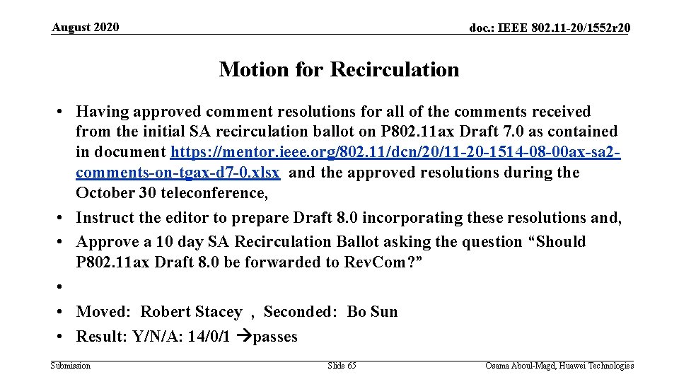 August 2020 doc. : IEEE 802. 11 -20/1552 r 20 Motion for Recirculation •