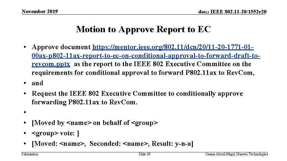 November 2019 doc. : IEEE 802. 11 -20/1552 r 20 Motion to Approve Report