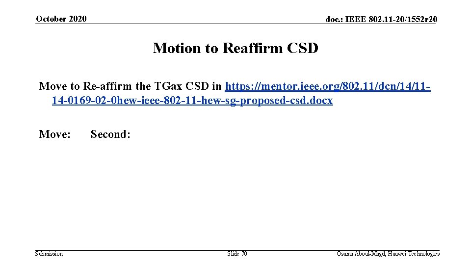 October 2020 doc. : IEEE 802. 11 -20/1552 r 20 Motion to Reaffirm CSD