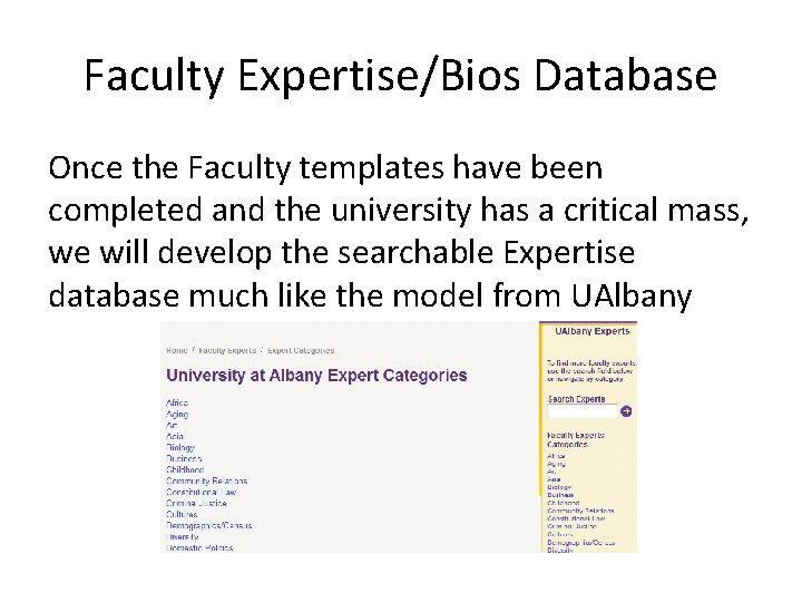 Faculty Expertise/Bios Database Once the Faculty templates have been completed and the university has