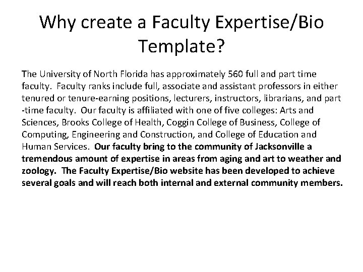 Why create a Faculty Expertise/Bio Template? The University of North Florida has approximately 560