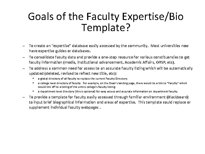 Goals of the Faculty Expertise/Bio Template? – To create an “expertise” database easily accessed