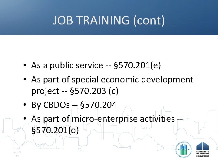 JOB TRAINING (cont) • As a public service -- § 570. 201(e) • As