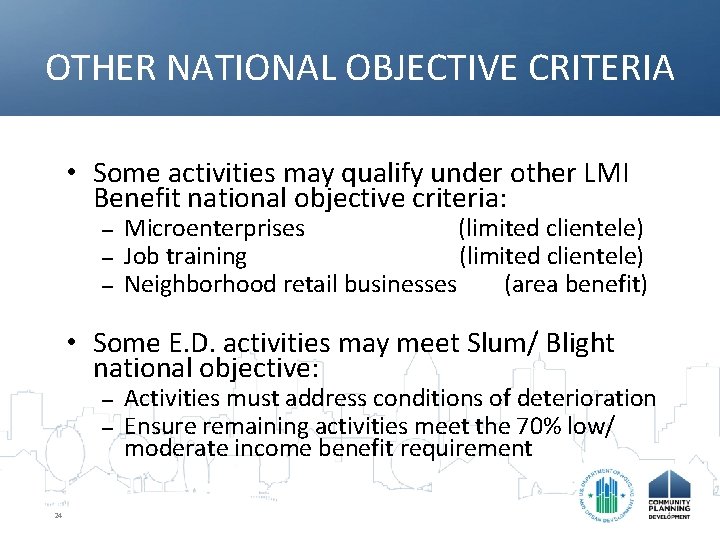 OTHER NATIONAL OBJECTIVE CRITERIA • Some activities may qualify under other LMI Benefit national