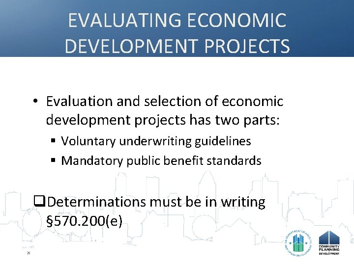 EVALUATING ECONOMIC DEVELOPMENT PROJECTS • Evaluation and selection of economic development projects has two