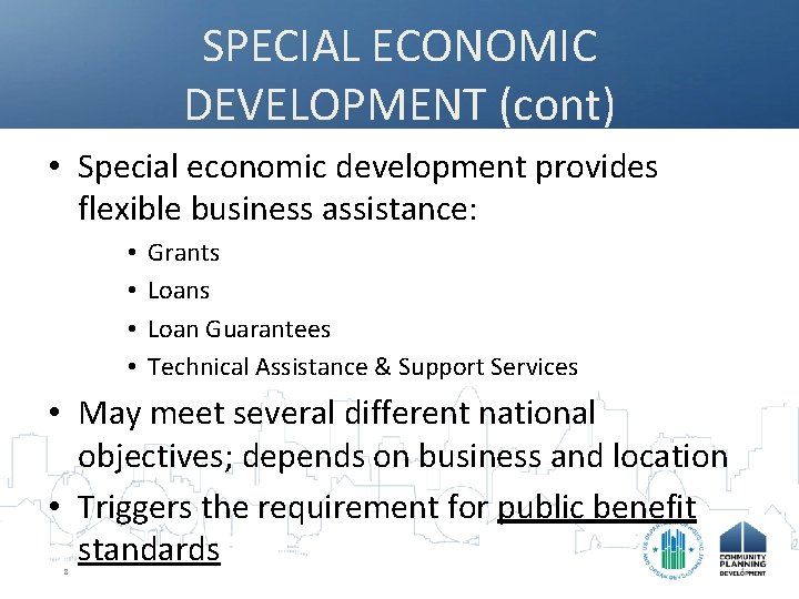 SPECIAL ECONOMIC DEVELOPMENT (cont) • Special economic development provides flexible business assistance: • •