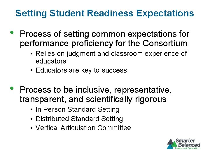 Setting Student Readiness Expectations • Process of setting common expectations for performance proficiency for