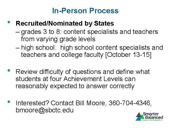 In-Person Process • Recruited/Nominated by States – grades 3 to 8: content specialists and