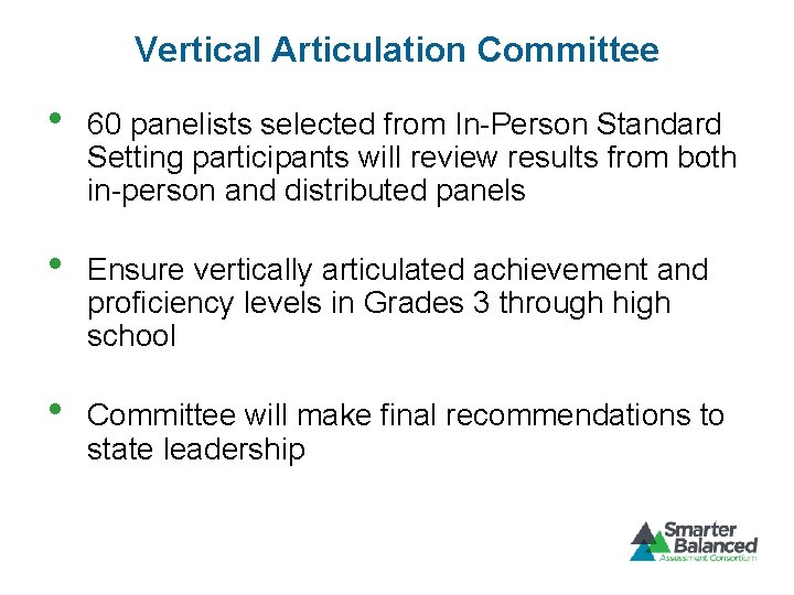 Vertical Articulation Committee • 60 panelists selected from In-Person Standard Setting participants will review