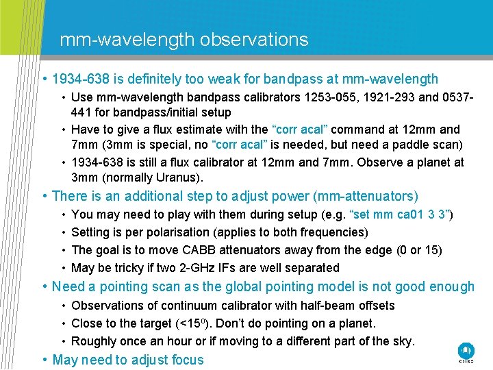 mm-wavelength observations • 1934 -638 is definitely too weak for bandpass at mm-wavelength •